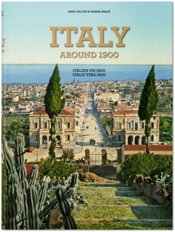 Cover Art for 9783836541992, Italy around 1900. A Portrait in Color by Giovanni Fanelli