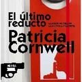 Cover Art for 9788498720785, El ultimo reducto (Spanish Edition) by Patricia D. Cornwell