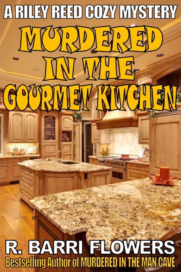 Cover Art for 9781370428427, Murdered in the Gourmet Kitchen (A Riley Reed Cozy Mystery) by R. Barri Flowers