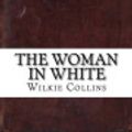 Cover Art for 9781535444118, The Woman in White by Wilkie Collins