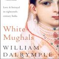 Cover Art for 9780670049301, WHITE MUGHALS: Love and Betrayal in Eighteenth-Century India by William Dalrymple