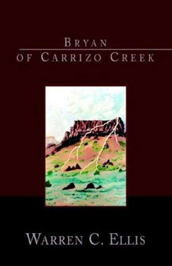 Cover Art for 9781413415285, Bryan Of Carrizo Creek by Warren C. Ellis