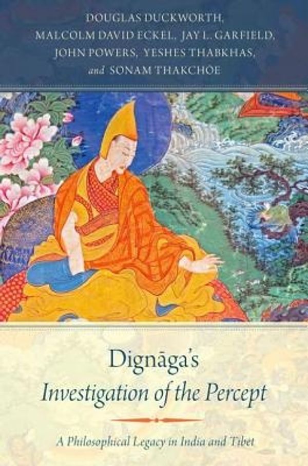 Cover Art for 9780190623692, Dignaga's Investigation of the PerceptA Philosophical Legacy in India and Tibet by Douglas Duckworth