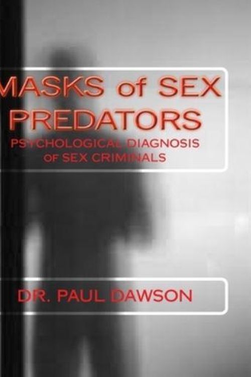 Cover Art for 9781493657704, Masks of Sex Predators by Dr Paul Dawson