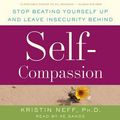 Cover Art for 9780062212832, Self-Compassion by Kristin Neff, Xe Sands, Kristin Neff