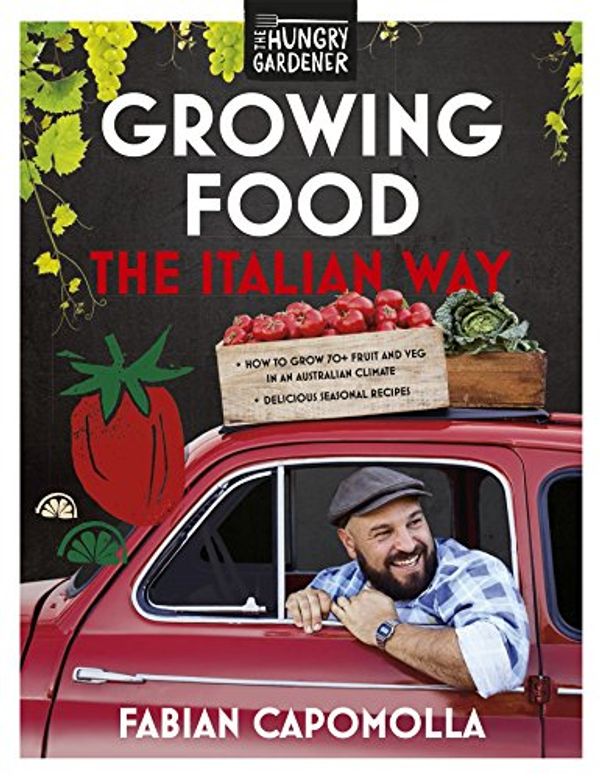 Cover Art for B077FKPC4G, Growing Food the Italian Way by Fabian Capomolla