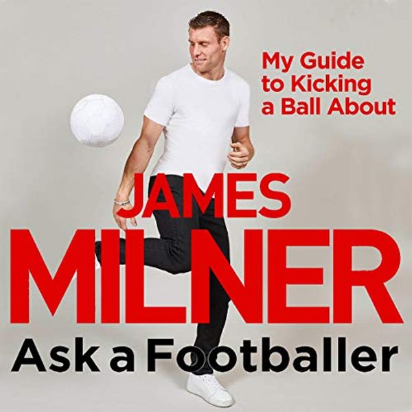 Cover Art for B07YN4RP8L, Ask a Footballer by James Milner