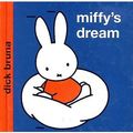 Cover Art for 9781405226011, Miffy’s Dream by Dick Bruna