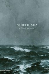 Cover Art for 9780500544761, North SeaA Visual Anthology by James Attlee