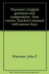 Cover Art for 9780153119125, Warriner's English grammar and composition : first course: Teacher's manual with answer keys by Warriner, John E