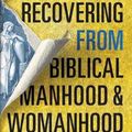 Cover Art for 9781799733829, Recovering from Biblical Manhood and Womanhood by Aimee Byrd
