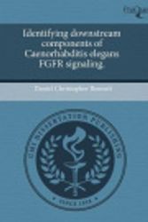Cover Art for 9781243715517, Identifying downstream components of Caenorhabditis elegans FGFR signaling. by Daniel Christopher Bennett