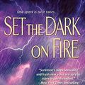 Cover Art for 9780553592023, Set The Dark On Fire by Jill Sorenson