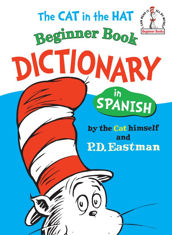 Cover Art for 9780394815428, The Cat in the Hat Beginner Book Dictionary in Spanish by P D Eastman