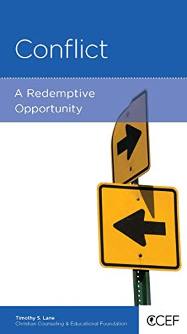 Cover Art for B087DYFKMJ, Conflict: A Redemptive Opportunity by Timothy S. Lane