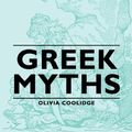 Cover Art for 9781443730600, Greek Myths by Olivia Coolidge