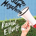 Cover Art for 9780992918262, Whispers Through a Megaphone by Rachel Elliott