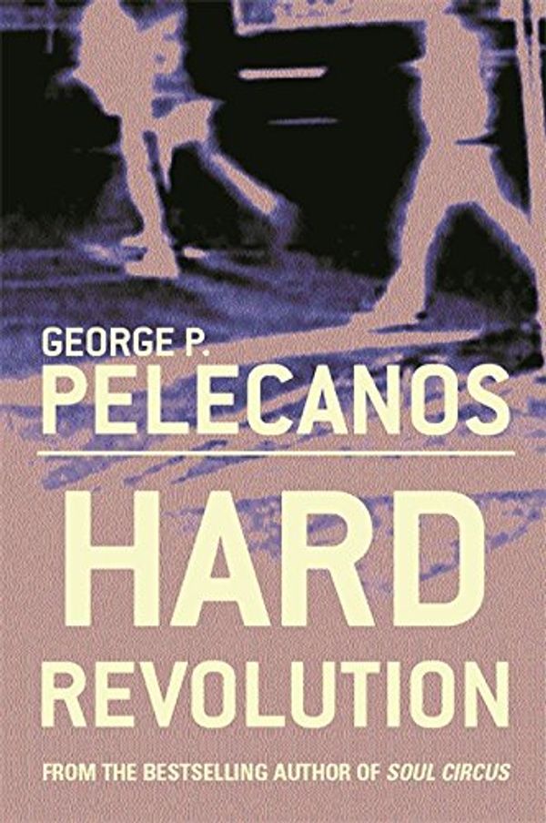 Cover Art for 9780752856315, Hard Revolution by George P. Pelecanos