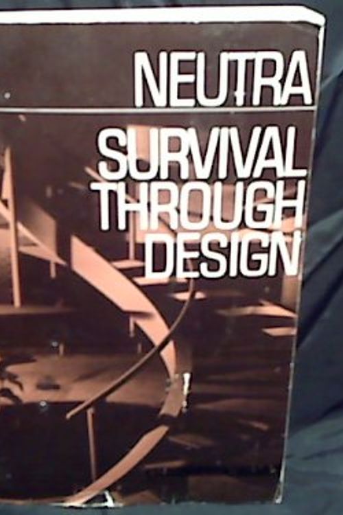 Cover Art for 9780195007909, Survival Through Design by Richard Joseph Neutra