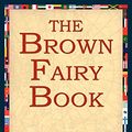 Cover Art for 9781421801032, The Brown Fairy Book by Andrew Lang