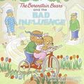 Cover Art for 9780606145374, The Berenstain Bears and the Bad Influence by Stan Berenstain