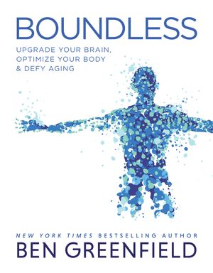 Cover Art for 9781628603972, Boundless by Ben Greenfield