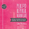 Cover Art for B07MMDN3XK, Period Repair Manual: Natural Treatment for Better Hormones and Better Periods, 2nd Edition by Lara Briden, ND
