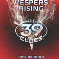 Cover Art for 8581120666663, Vespers Rising (The 39 Clues, Book 11) by Rick Riordan Peter Lerangis Gordon Korman Jude Watson(2011-04-05) by Unknown