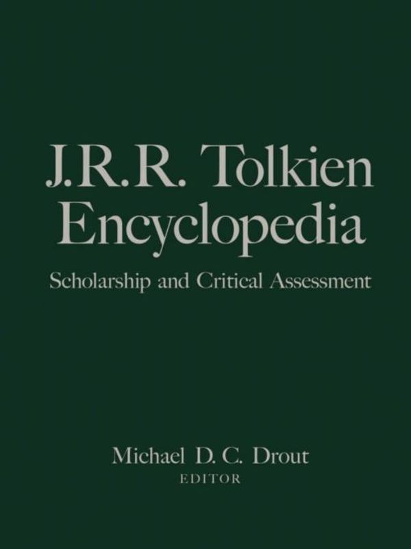 Cover Art for 9781135880347, J.R.R. Tolkien Encyclopedia: Scholarship and Critical Assessment by Drout, Michael D.C.
