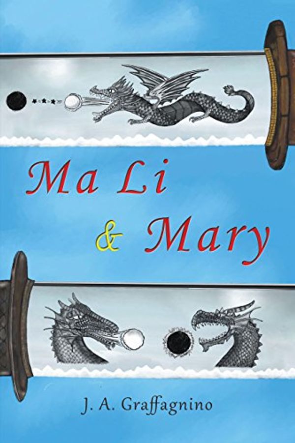 Cover Art for B07965C7C7, Ma Li & Mary by J. A. Graffagnino
