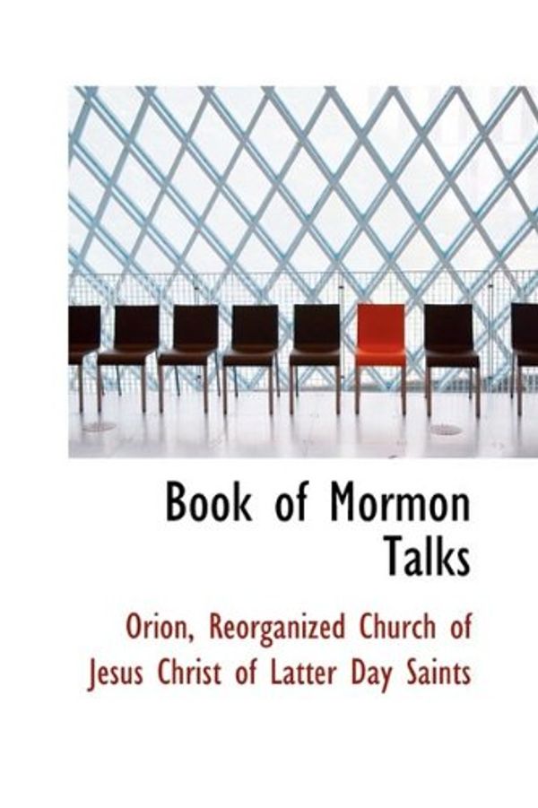 Cover Art for 9781110341825, Book of Mormon Talks by Orion