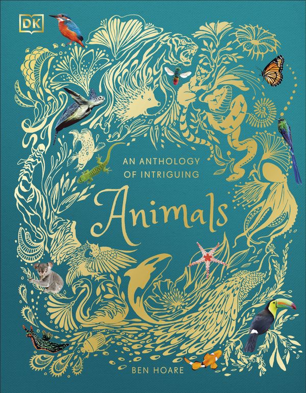 Cover Art for 9780241334393, An Anthology of Intriguing Animals by Ben Hoare