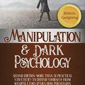 Cover Art for 9798716868939, Manipulation and Dark Psychology: Second Edition: More Than 31 Practical Strategies to Defend Yourself From Manipulators - Learn How Persuasion Works ... to Use It in Your Life + BONUS: Gaslighting by Jason Art