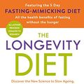 Cover Art for B074V1S446, The Longevity Diet: Discover the New Science to Slow Ageing, Fight Disease and Manage Your Weight by Professor Valter Longo