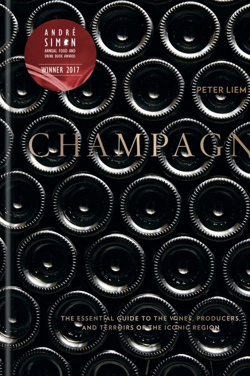 Cover Art for 9781784724474, Champagne: The essential guide to the wines, producers, and terroirs of the iconic region by Peter Liem