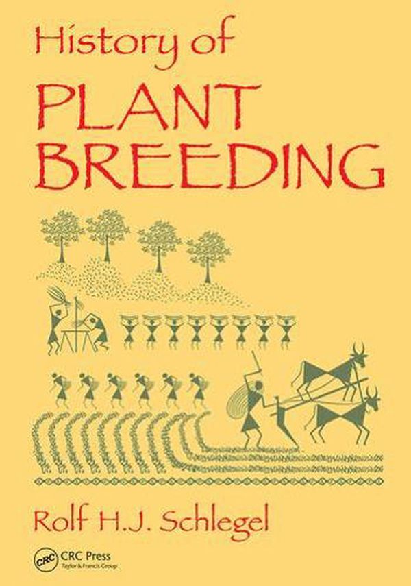 Cover Art for 9781032095813, History of Plant Breeding by Schlegel, Rolf H. J.
