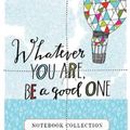Cover Art for 9781452143040, Whatever You Are, Be a Good One by Lisa Congdon
