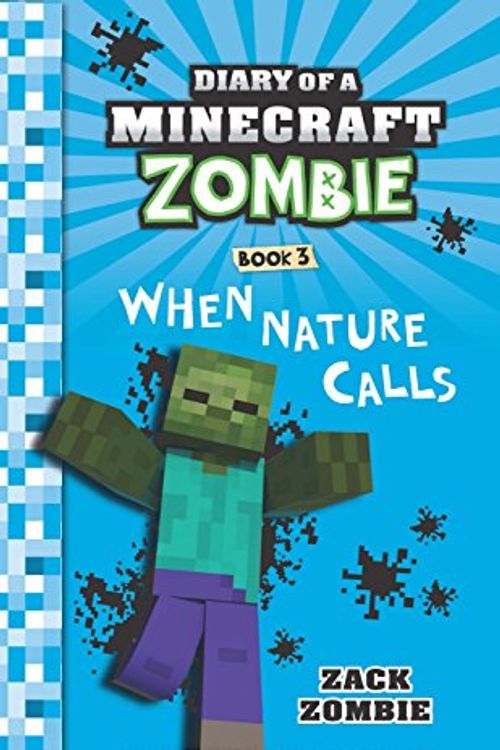 Cover Art for 9789352752485, DIARY OF A MINECRAFT ZOMBIE #03 WHEN NATURE CALLS by Zack Zombie