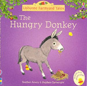 Cover Art for 9780746063088, The Hungry Donkey by Heather Amery