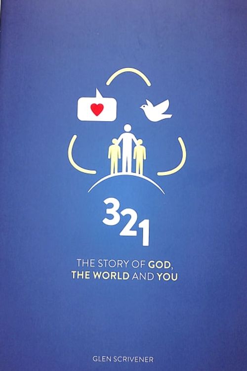 Cover Art for 9781909611948, 3 2 1: The Story of God, the World and You by Glen Scrivener