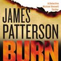 Cover Art for 9781611130416, Burn by James Patterson, Michael Ledwidge