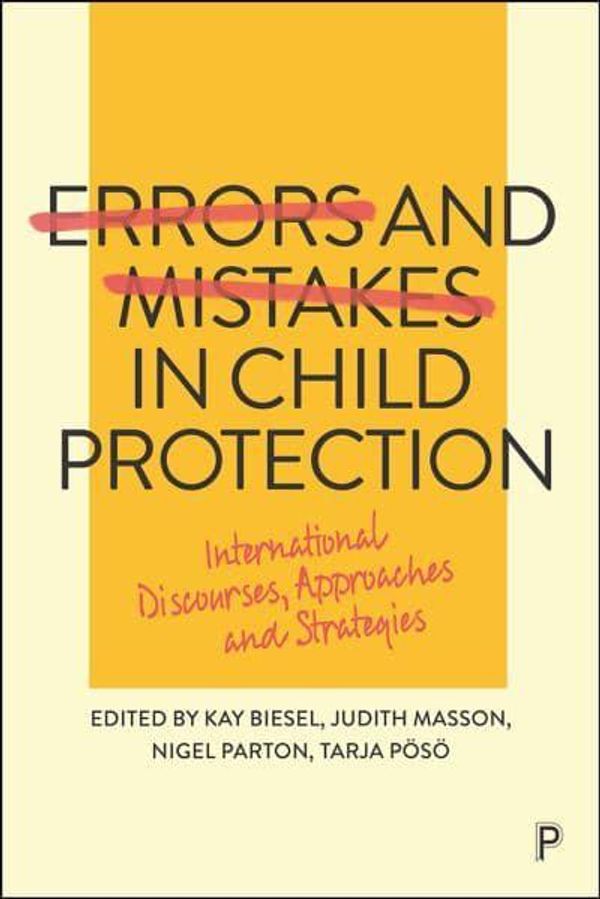 Cover Art for 9781447350934, Errors and Mistakes in Child Protection: International Discourses, Approaches and Strategies by Jaclyn Chambers, Jill Duerr Berrick, Teresa Bertotti, Gilles Seraphin