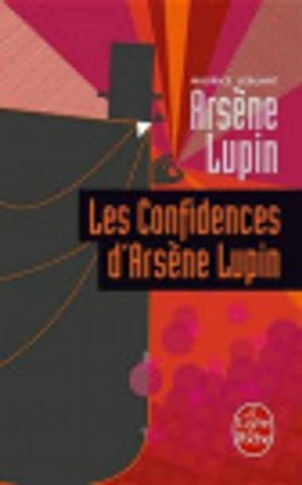 Cover Art for 9782253163152, Les Confidences D'Arsene Lupin by Maurice LeBlanc