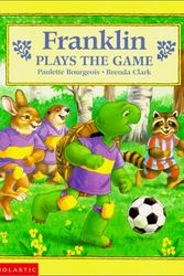 Cover Art for 9780785775041, Franklin Plays the Game by Paulette Bourgeois