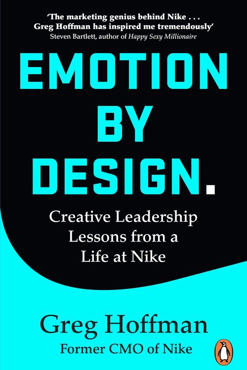 Cover Art for 9781847943569, Emotion by Design: Creative Leadership Lessons from a Life at Nike by Greg Hoffman