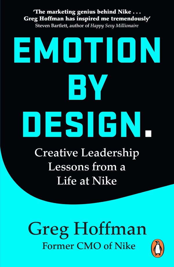 Cover Art for 9781847943569, Emotion by Design: Creative Leadership Lessons from a Life at Nike by Greg Hoffman