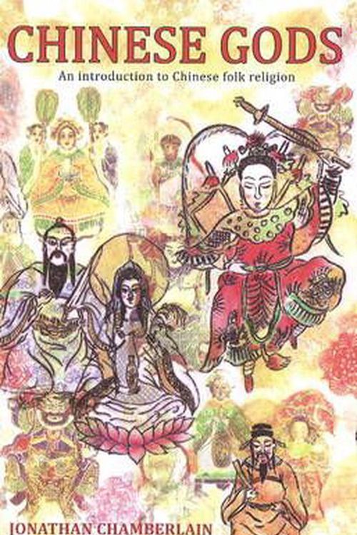 Cover Art for 9789881774217, Chinese Gods: An Introduction to Chinese Folk Religion by Jonathan Chamberlain