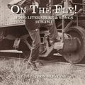 Cover Art for 9781629635187, On the Fly!: Hobo Literature and Songs, 1879-1941 by Iain McIntyre