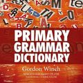 Cover Art for 9780975089651, Primary Grammar Dictionary by Winch, Gordon