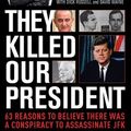 Cover Art for 9781626361393, They Killed Our President: 63 Reasons to Believe There Was a Conspiracy to Assassinate JFK by Jesse Ventura